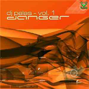 DJ Palas - Vol. 1 - Danger FLAC