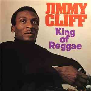 Jimmy Cliff - King Of Reggae FLAC