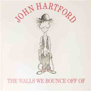 John Hartford - The Walls We Bounce Off Of FLAC