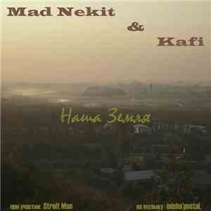 Mad Nekit & Kafi - Наша Земля FLAC