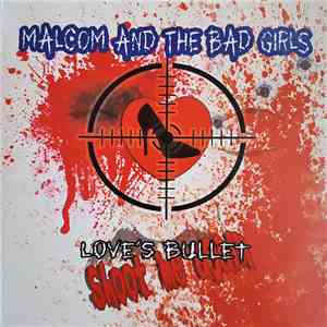 Malcom And The Bad Girls - Love's Bullet (Shoot Me Again) FLAC