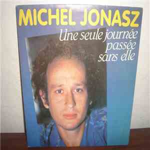 Michel Jonasz - Une Seule Journée Passée Sans Elle FLAC