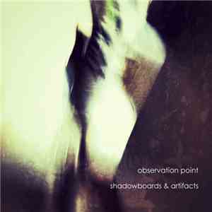 Observation Point - Shadowboards And Artifacts FLAC