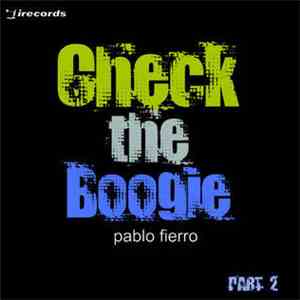 Pablo Fierro - Check The Boogie Part 2 FLAC