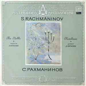 S. Rachmaninov - Chorus Of The Bolshoi Theatre, Moscow Philharmonic Orchestra Conductor Dmitri Kitaenko - The Bells - Колокола FLAC