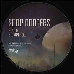 Soap Dodgers - No 6 / Drum Roll FLAC