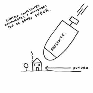 Sudor - Cuatro Canciones Compuestas y Olvidadas Por El Grupo Sudor FLAC