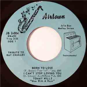 Tommy Wills - Born To Lose / I Can't Stop Loving You FLAC