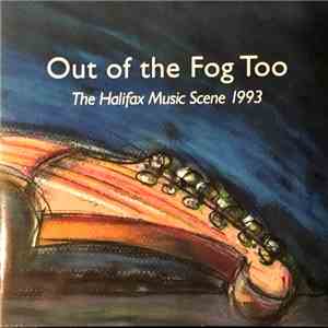 Various - Out Of The Fog Too (The Halifax Music Scene 1993) FLAC