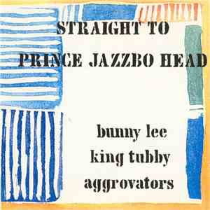 Various - Straight To Prince Jazzbo Head FLAC