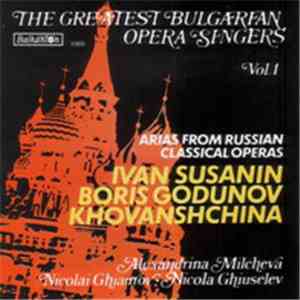 Various - The Greatest Bulgarian Opera Singers Vol. 1: Arias From Russian Classical Operas FLAC