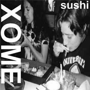 Xome - Sushi FLAC