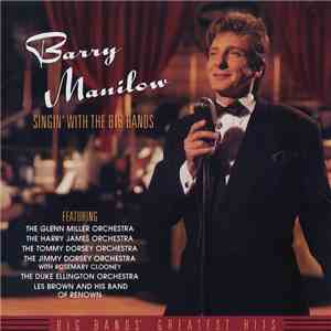 Barry Manilow - Singin' With The Big Bands FLAC