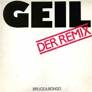 Bruce & Bongo - Geil (Der Remix) FLAC
