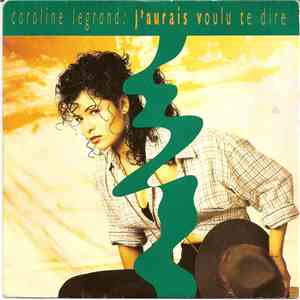 Caroline Legrand - J'aurais Voulu Te Dire FLAC