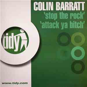 Colin Barratt - Stop The Rock / Attack Ya Bitch FLAC