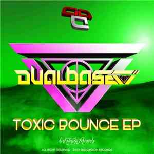 Dual Base - Toxic Bounce EP FLAC