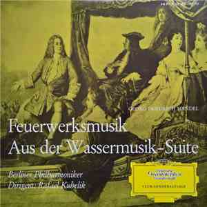Georg Friedrich Händel - Feuerwerksmusik - Aus Der Wassermusik-Suite FLAC