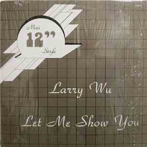 Larry Wu - Let Me Show You FLAC
