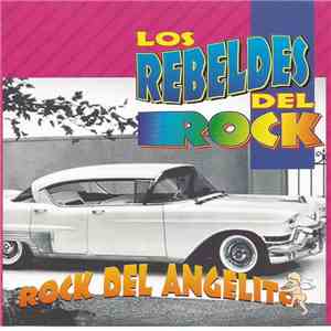 Los Rebeldes Del Rock - Rock Del Angelito FLAC