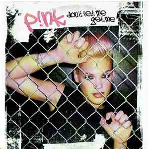 P!nk - Don't Let Me Get Me FLAC