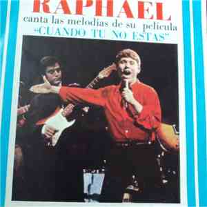Raphael  - Canta Las Melodías De Su Película "Cuando Tú No Estás" FLAC