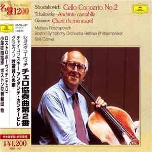 Shostakovich, Tchaikovsky, Glazunov - Mstislav Rostropovich / Boston Symphony Orchestra / Seiji Ozawa - Cello Concerto No. 2 - Andante Cantabile - Chant Du Ménestrel FLAC