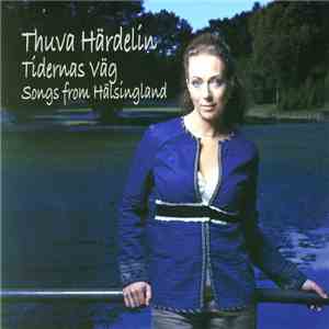 Thuva Härdelin - Tidernas Väg - Songs From Hälsingland FLAC
