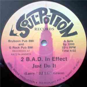 2 B.A.D. In Effect - Just Do It FLAC