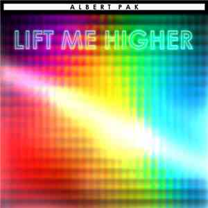 Albert Pak - Lift Me Higher FLAC