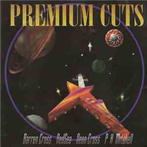 Barren Cross, Red Sea, Neon Cross, P.K. Mitchell - Premium Cuts FLAC