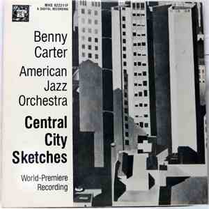 Benny Carter, American Jazz Orchestra - Central City Sketches FLAC