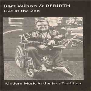 Bert Wilson & Rebirth - Live At The Zoo FLAC