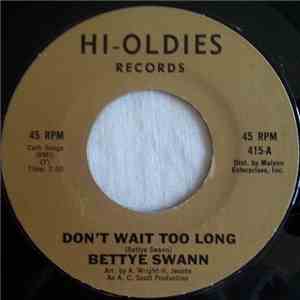 Bettye Swann - Don't Wait Too Long / What Is My Life Coming To FLAC