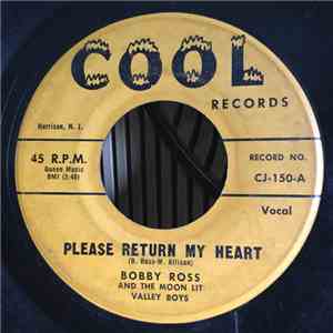 Bobby Ross And The Moon Lit Valley Boys - Please Return My Heart FLAC