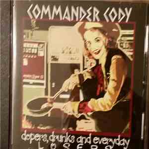 Commander Cody - Dopers, Drunks And Everyday Losers FLAC