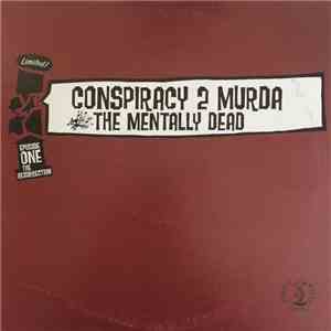 Conspiracy 2 Murda - The Mentally Dead (Episode One The Resurrection) FLAC