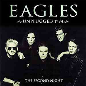 Eagles - Unplugged 1994 (The Second Night) Vol.1 FLAC