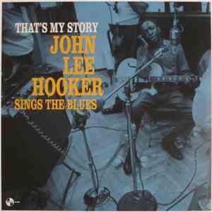 John Lee Hooker - That's My Story John Lee Hooker Sings The Blues FLAC