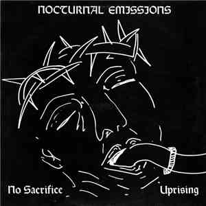 Nocturnal Emissions - No Sacrifice / Uprising FLAC
