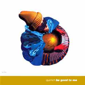 Quench - Be Good To Me FLAC