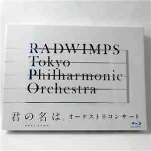 Radwimps, Tokyo Philharmonic Orchestra - 君の名は オーケストラコンサート = Your Name, Orchestra Concert FLAC