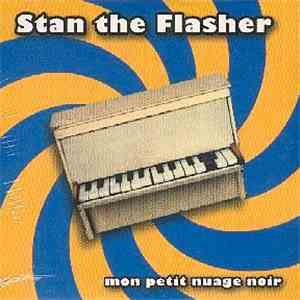 Stan The Flasher - Mon Petit Nuage Noir FLAC