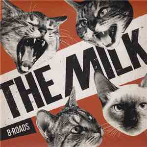 The Milk - B-Roads FLAC