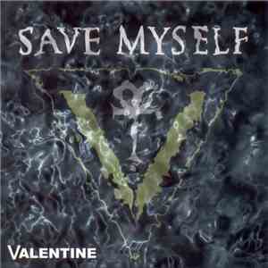 Valentine - Save Myself FLAC