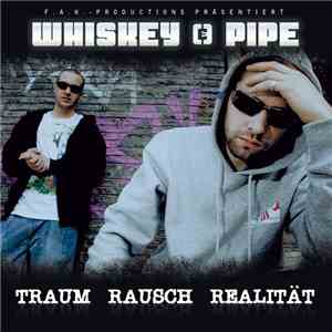 Whiskey & Pipe - Traum Rausch Realität FLAC