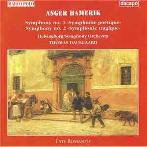 Asger Hamerik — Helsingborg Symphony Orchestra, Thomas Dausgaard - Symphony No. 1 »Symphonie Poétique« / Symphony No. 2 »Symphonie Tragique« FLAC