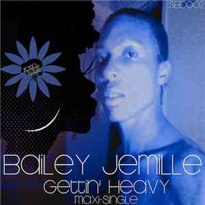 Bailey Jemille - Gettin' Heavy FLAC
