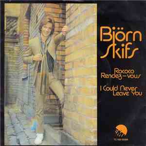 Björn Skifs - Rococo Rendez-Vous / I Could Never Leave You FLAC