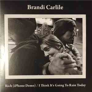 Brandi Carlile - Rich (iPhone Demo) / I Think It's Going To Rain Today FLAC